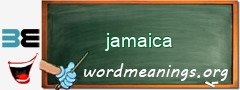WordMeaning blackboard for jamaica